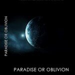 paradise or oblivion